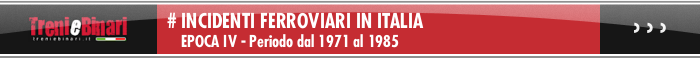 Incidenti Ferroviari in Italia Epoca IV dal 1971 al 1985